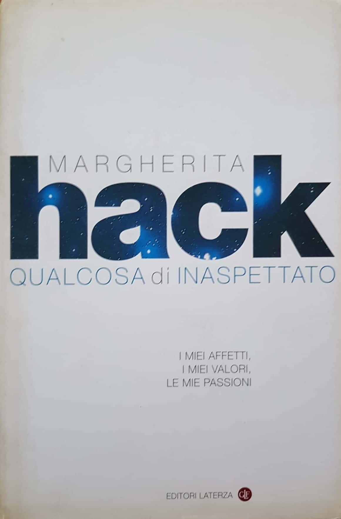 Qualcosa di inaspettato : i miei affetti, i miei valori, le mie passioni - copertina