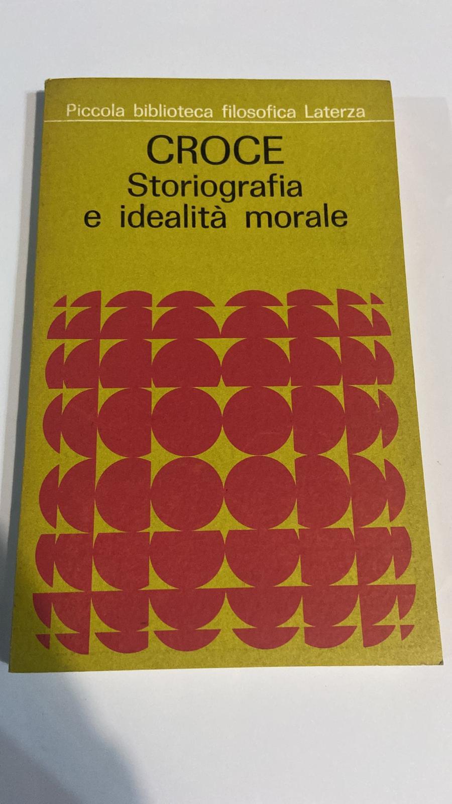 Benedetto Croce Storiografia e idealità morale - copertina