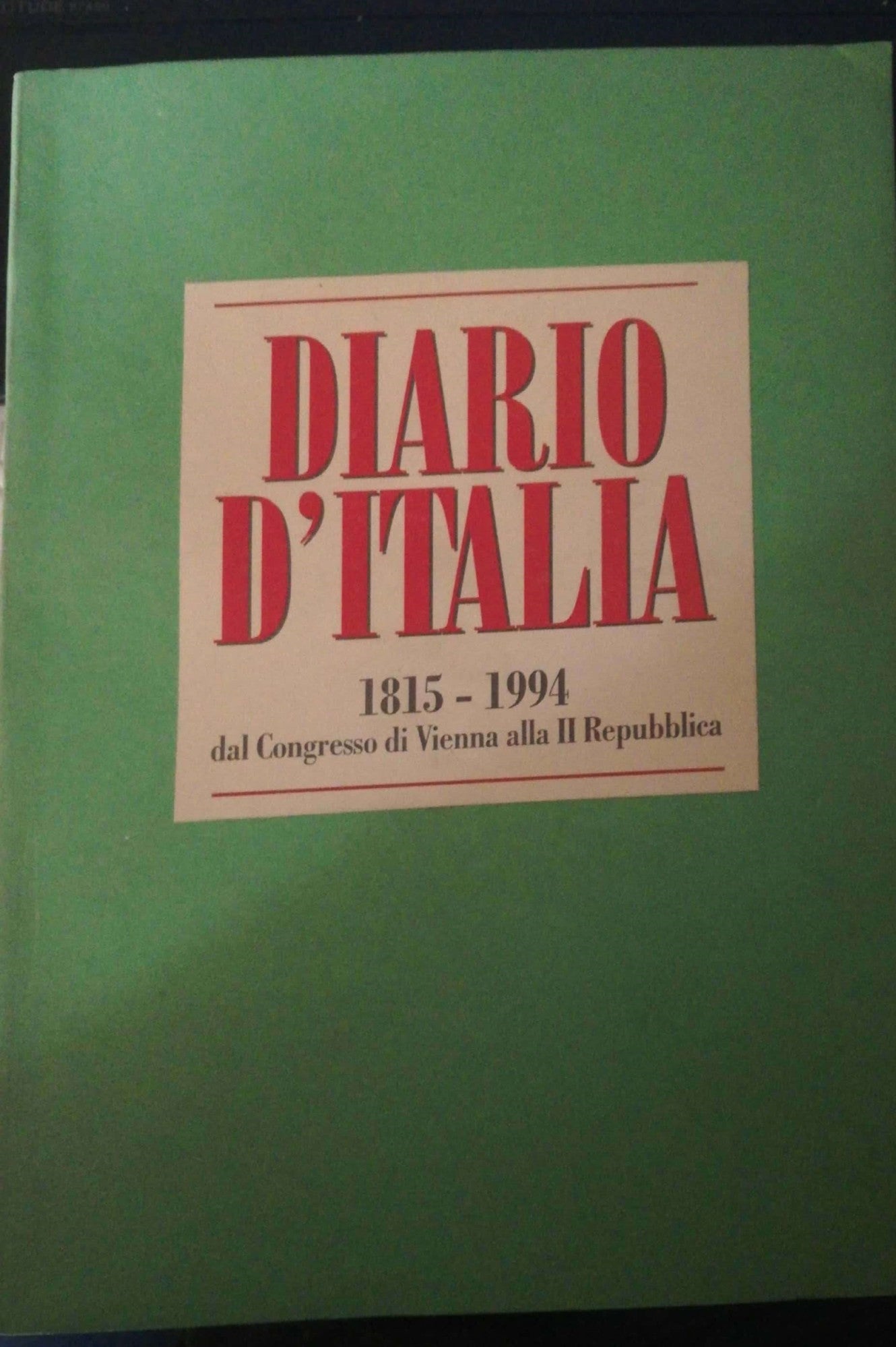 Diario d'Italia 1815-1994. Dal Congresso di Vienna alla II Repubblica - copertina