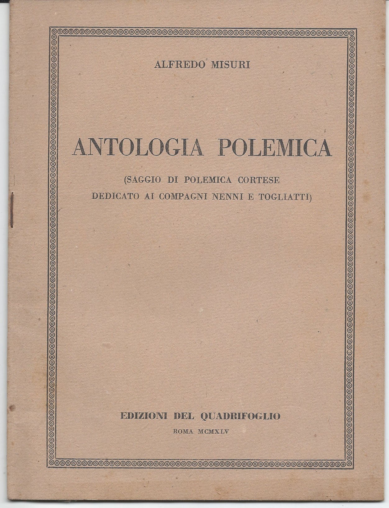 Antologia polemica. (Saggio di polemica cortese dedicato ai compagni Nenni e Togliatti) - copertina