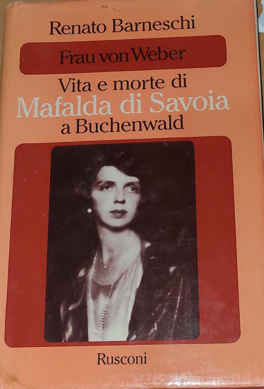 Frau von Weber - vita e morte di Mafalda di Savoia a Buchenwald - copertina