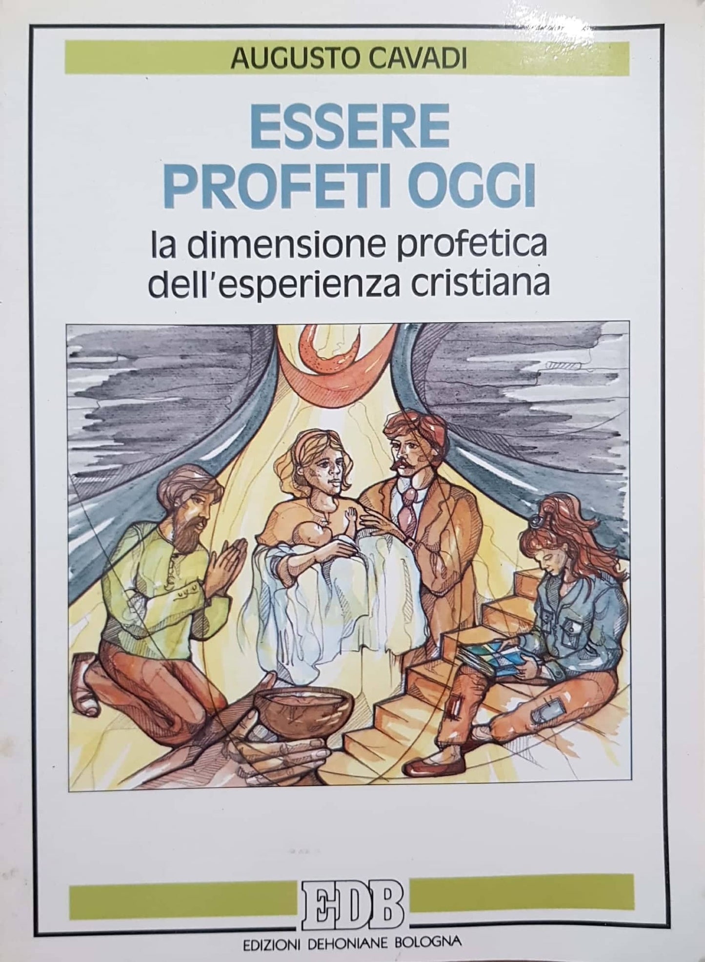 Essere profeti oggi : la dimensione profetica dell'esperienza cristiana - copertina