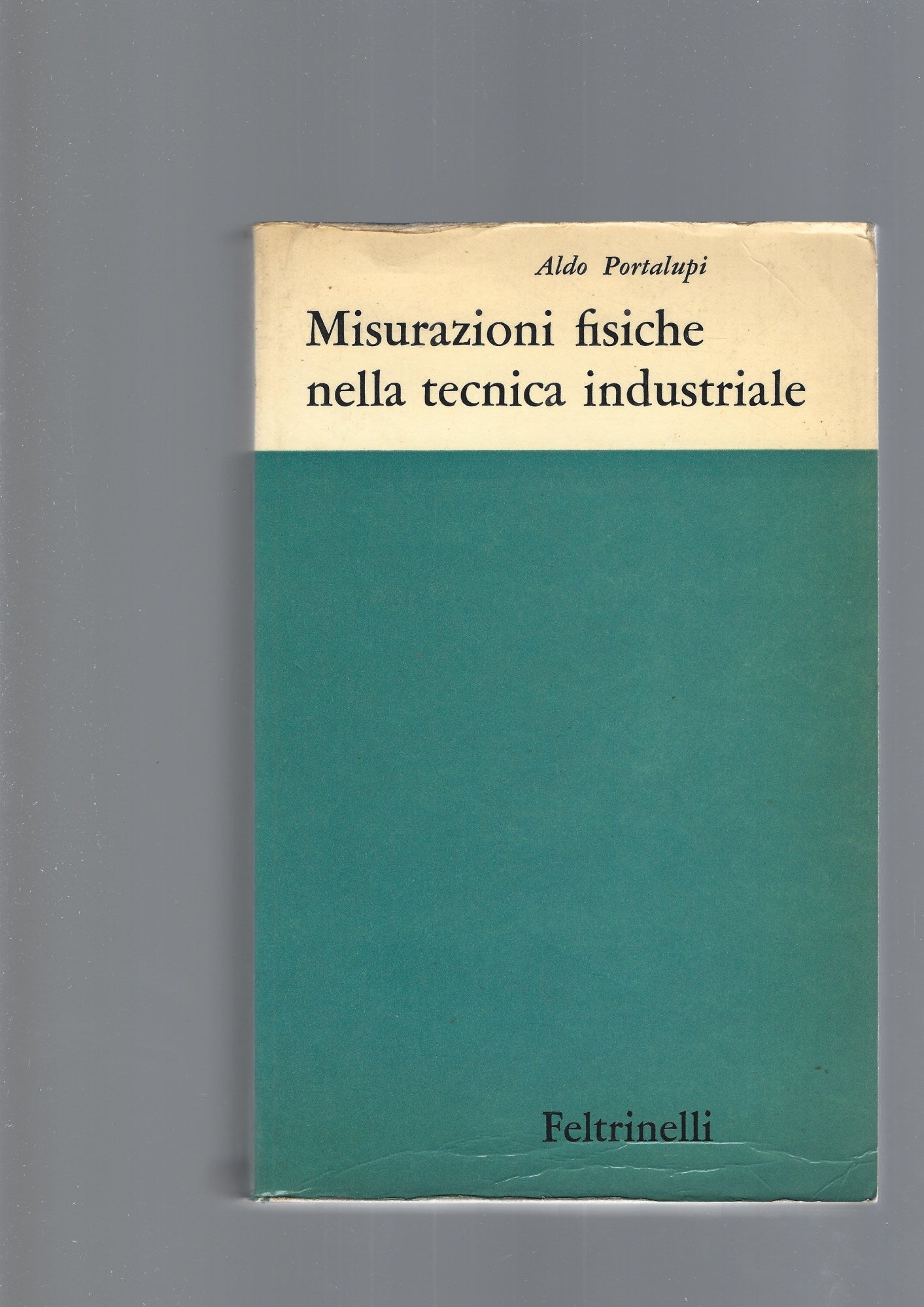 MISURAZIONI FISICHE NELLA TECNICA INDUSTRIALE - copertina