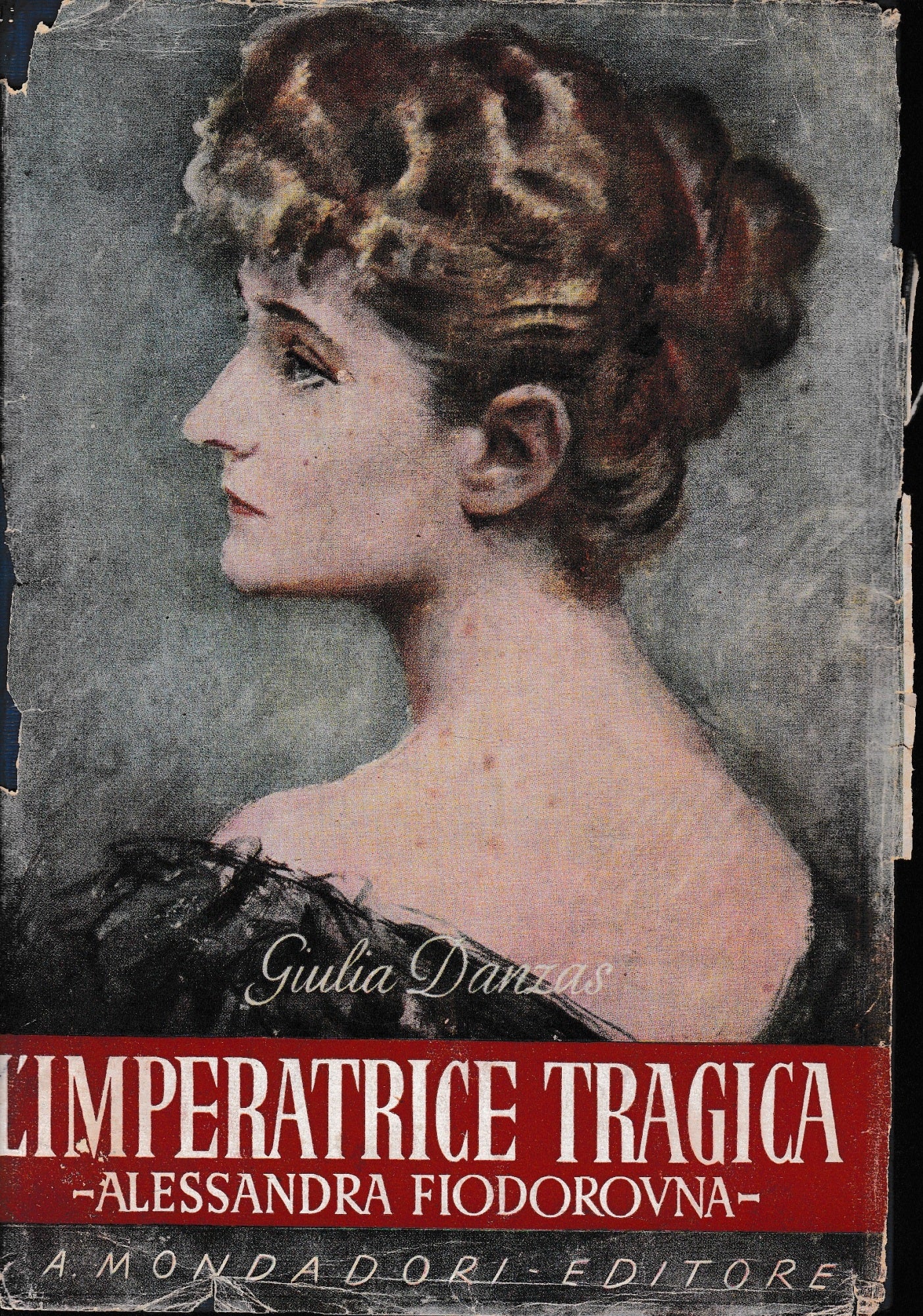 L'Imperatrice tragica e il suo tempo (Alessandra Fiodorovna) - copertina
