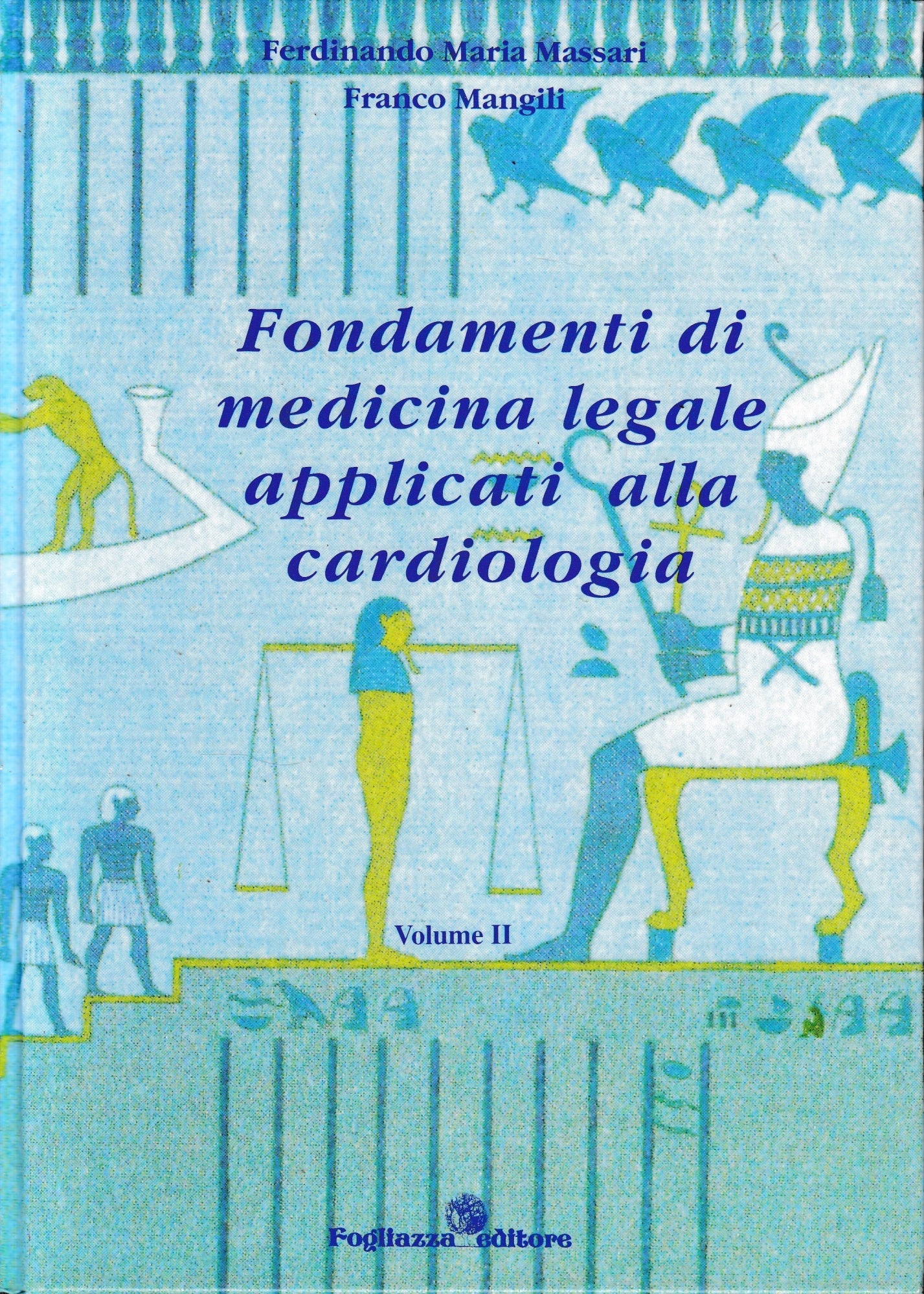fondamenti di medicina legale applicati alla cardiologia, vol. 2°. Un volume. - copertina
