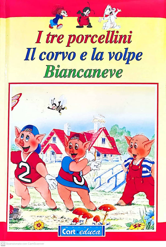 I tre porcellini-Il corvo e la volpe-Biancaneve - copertina