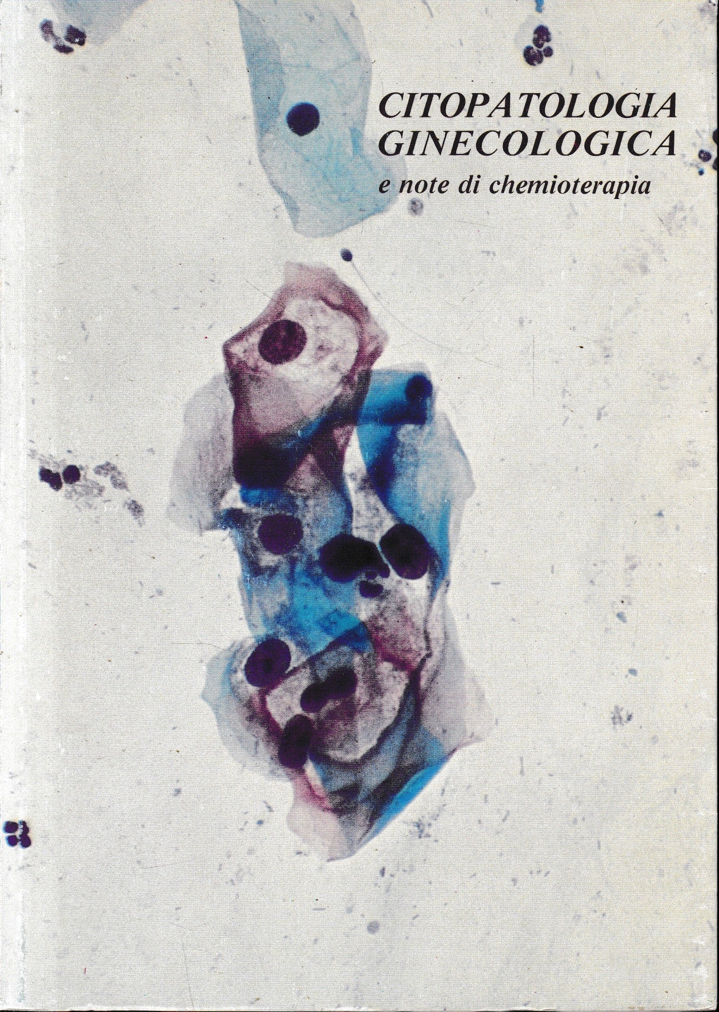 Citopatologia Ginecologica e note di chemioterapia - copertina