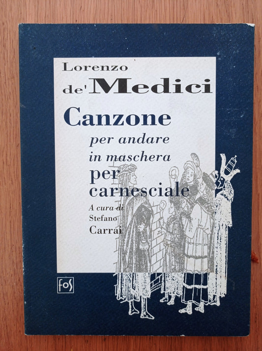 Canzone per andare in maschera per Carnesciale (rist. anast. 1515) - copertina
