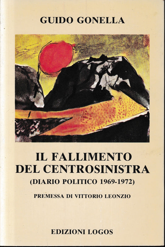 Il fallimento del Centrosinistra (diario politico 1969-1972) - copertina