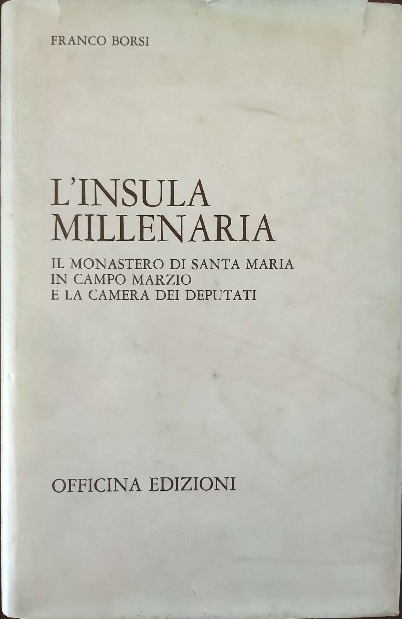 L'insula millenaria. Il monastero di Santa Maria in campo Marzio e la camera dei deputati - copertina