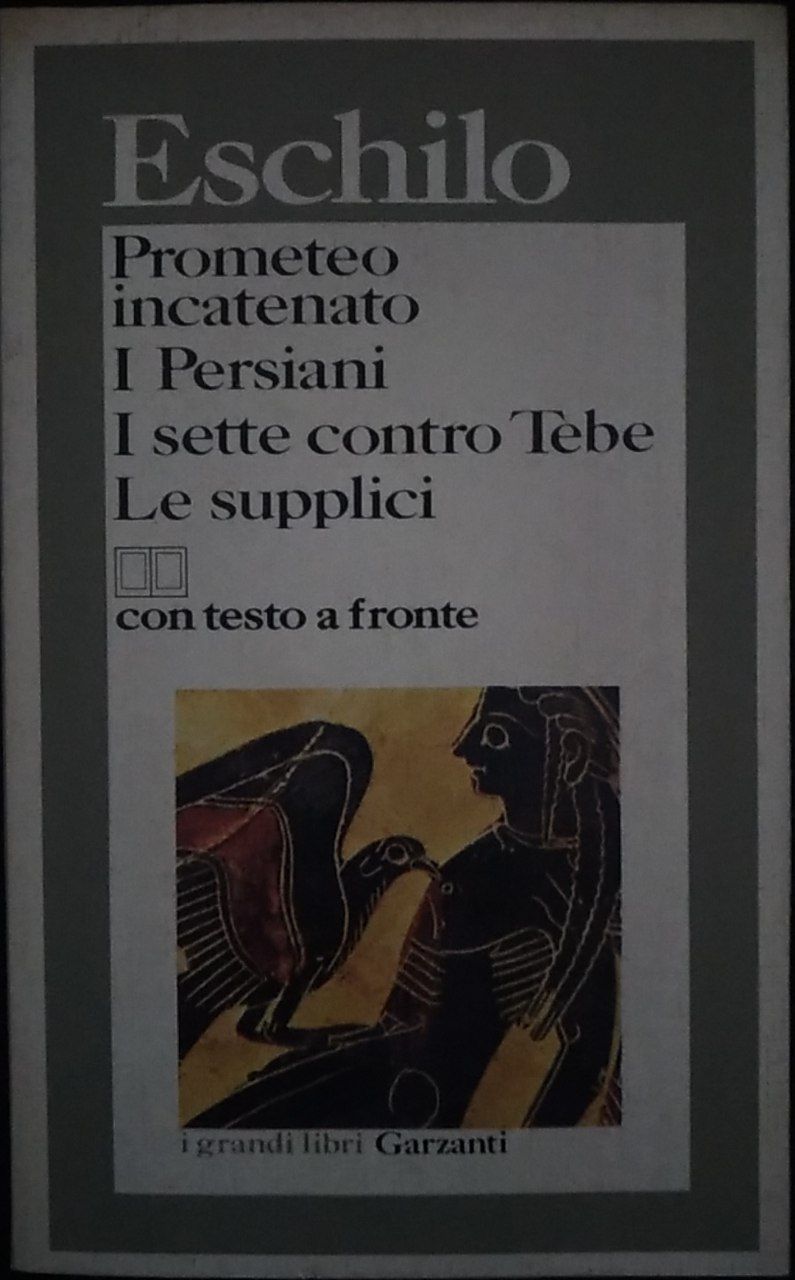 Prometeo incatenato; I Persiani; I sette contro Tebe; Le supplici - copertina
