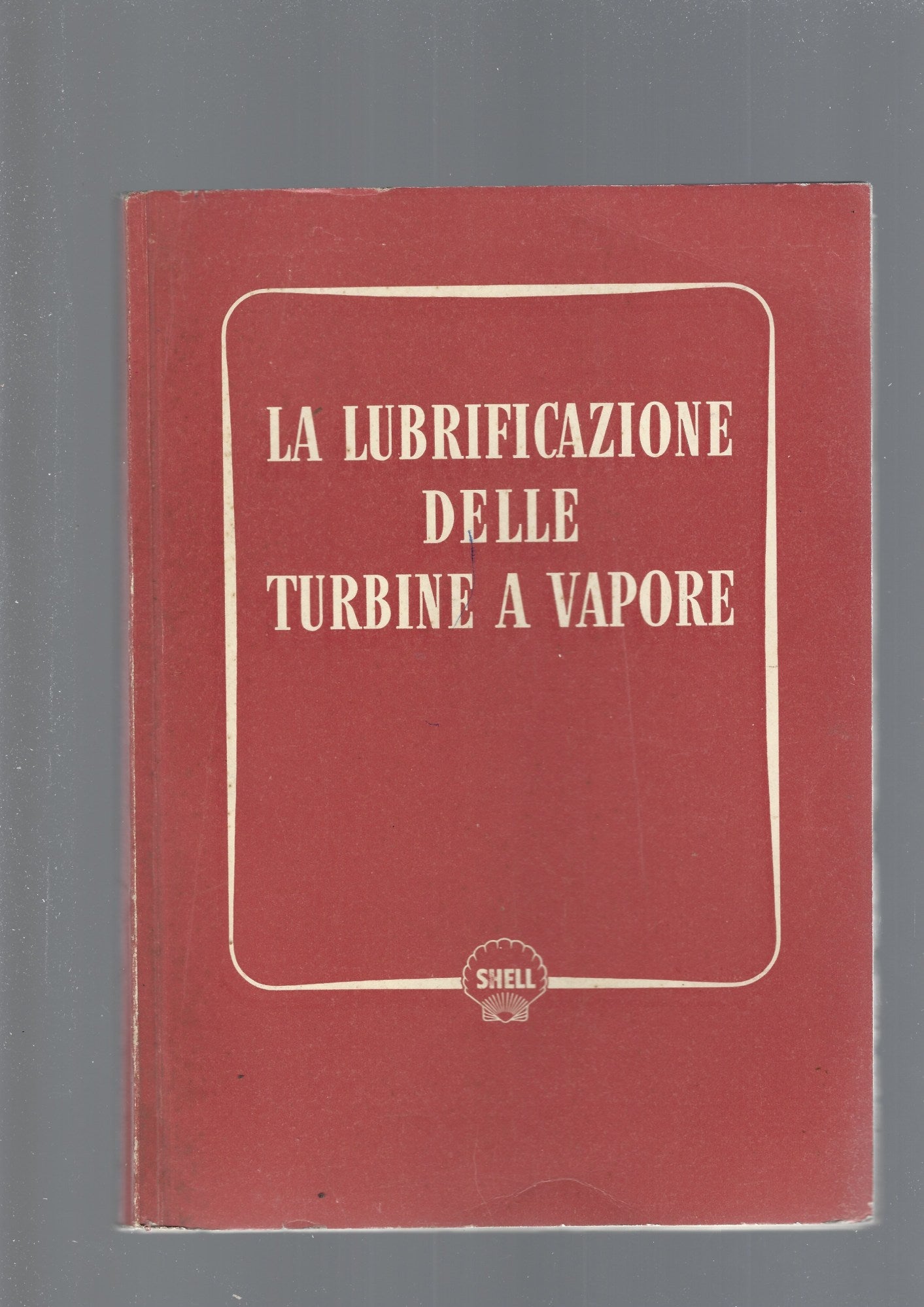 LA LUBRIFICAZIONE DELLE TURBINE A VAPORE - copertina
