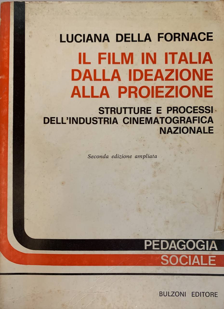Il film in Italia dalla idezione alla proiezione. Strutture e processi dell'industria cinematografica nazionale - copertina