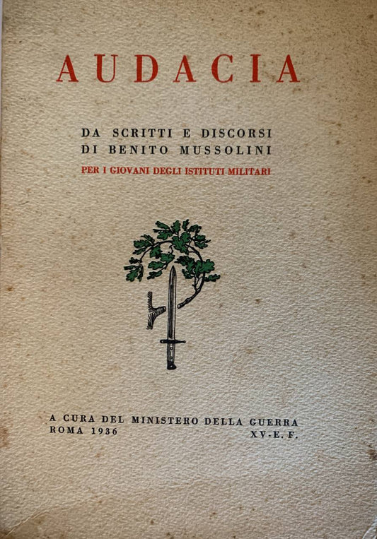 Audacia. Da scritti e discorsi si Benito Mussolini per i giovani degli istituti militari - copertina