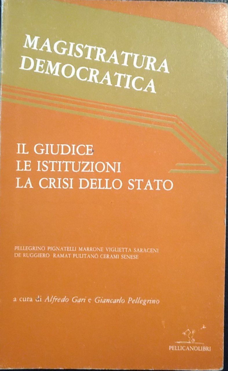 Magistratura democratica. Il giudice. Le istituzioni. La crisi dello Stato. - copertina