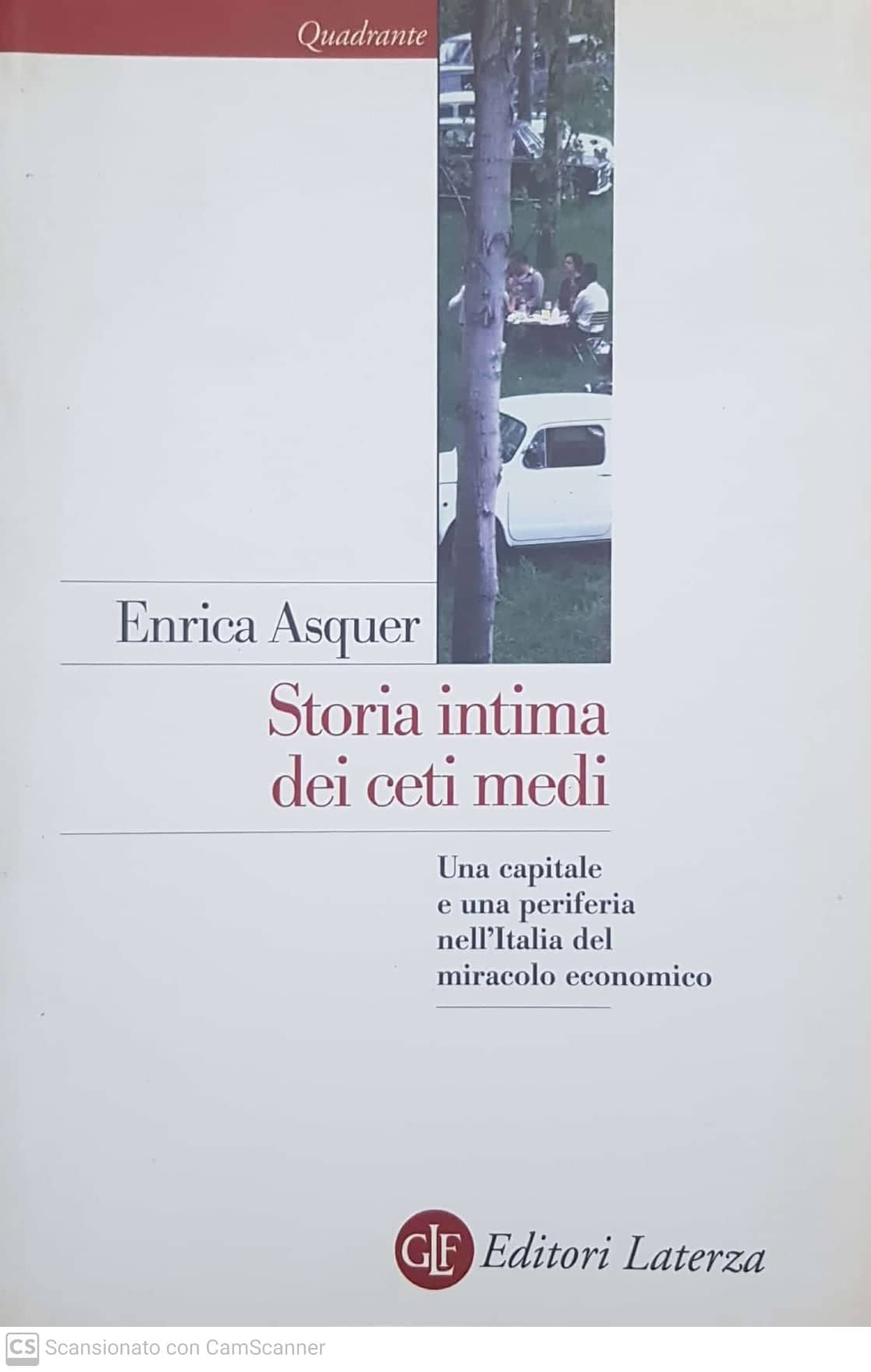 Storia intima dei ceti medi : una capitale e una periferia nell'Italia del miracolo economico - copertina