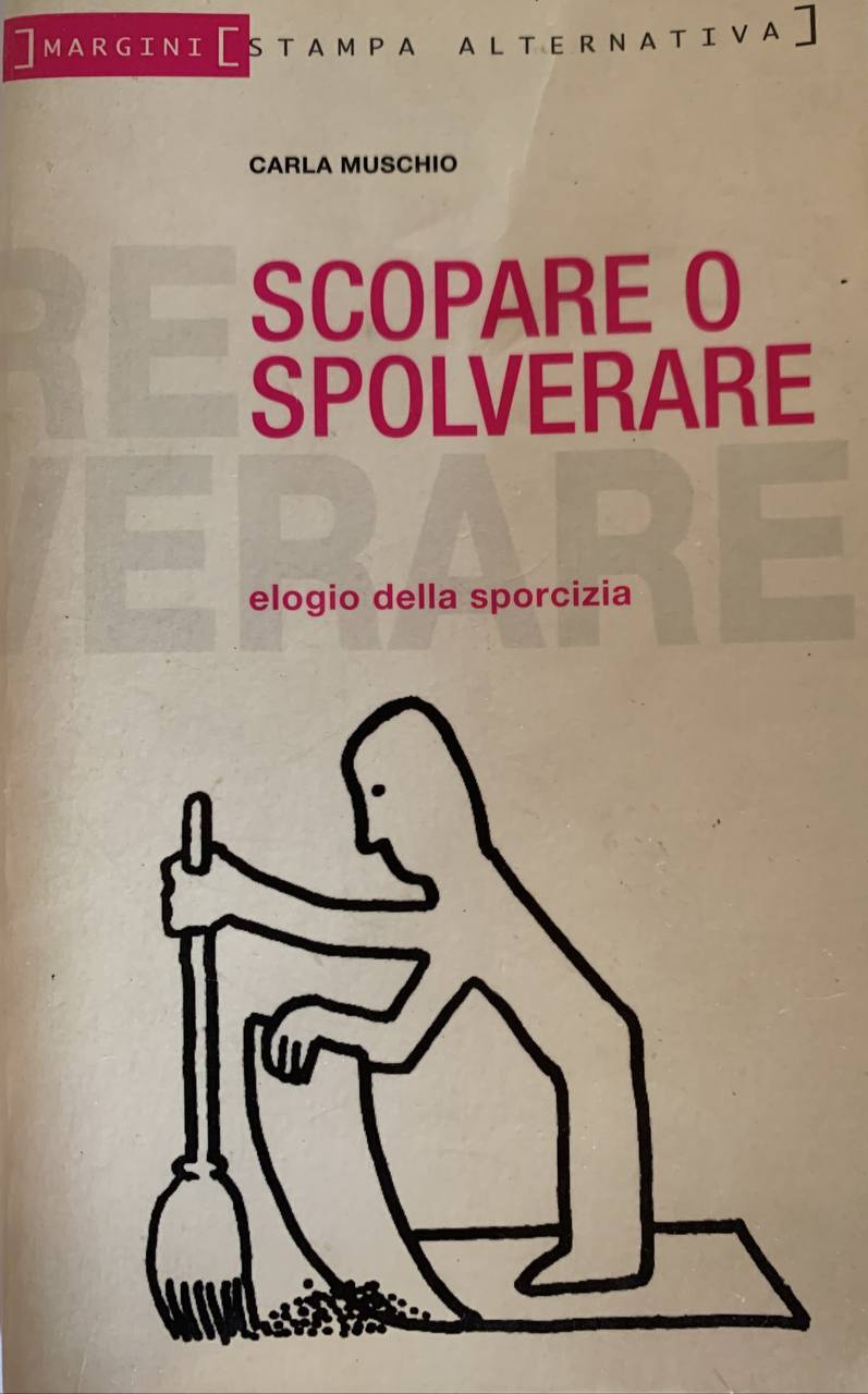 Scopare o spolverare. Elogio della sporcizia - copertina