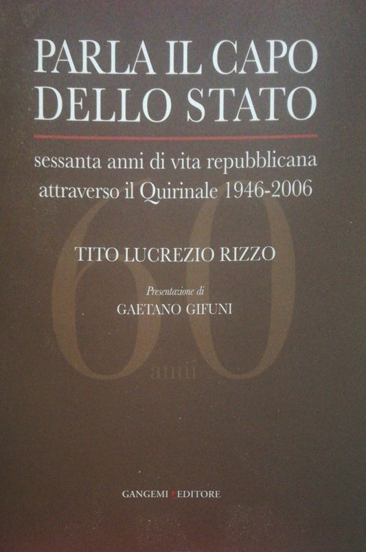 Parla il capo dello Stato, sessanta anni di vita repubblicana attraverso il Quirinale 1946-2006 - copertina