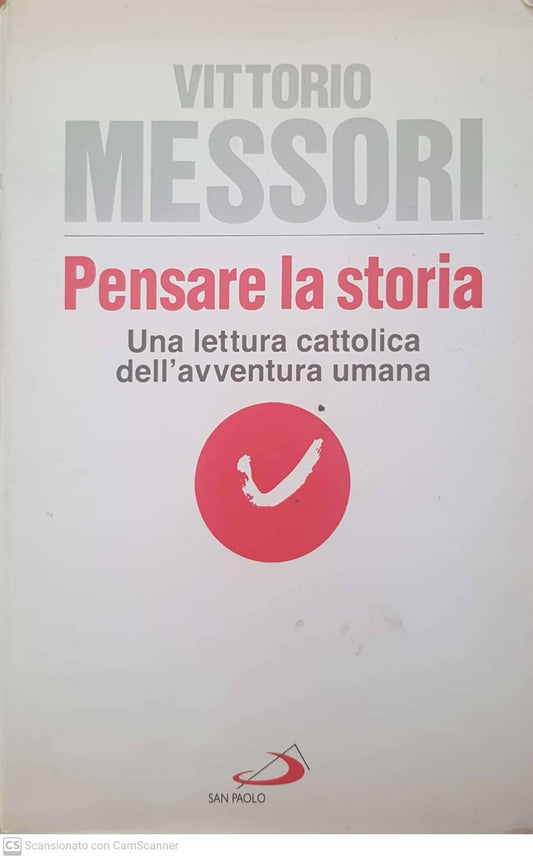 Pensare la storia : una lettura cattolica dell'avventura umana - copertina