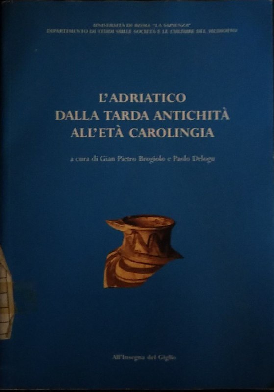 L' Adriatico dalla tarda antichità all'età carolingia. Atti del Convegno di studio (Brescia, 11-13 ottobre 2001) - copertina