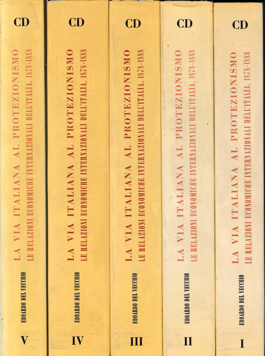 La via italiana al protezionismo. Le relazioni economiche internazionali dell'Italia 1878-1888. - copertina