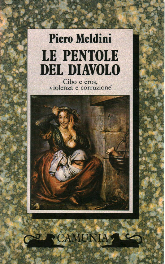 Le pentole del diavolo : cibo e eros, violenza e corruzione - copertina