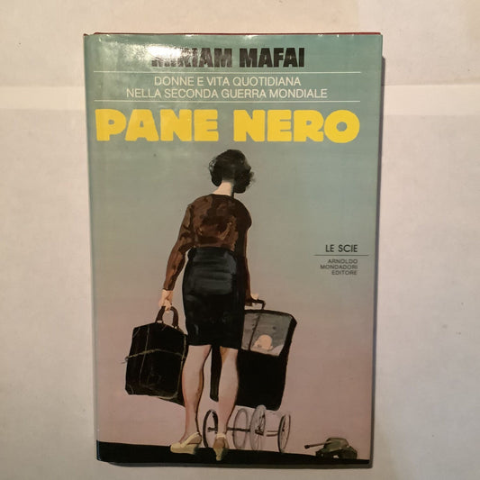 Pane nero. Donne e vita quotidiana nella seconda guerra mondiale - copertina