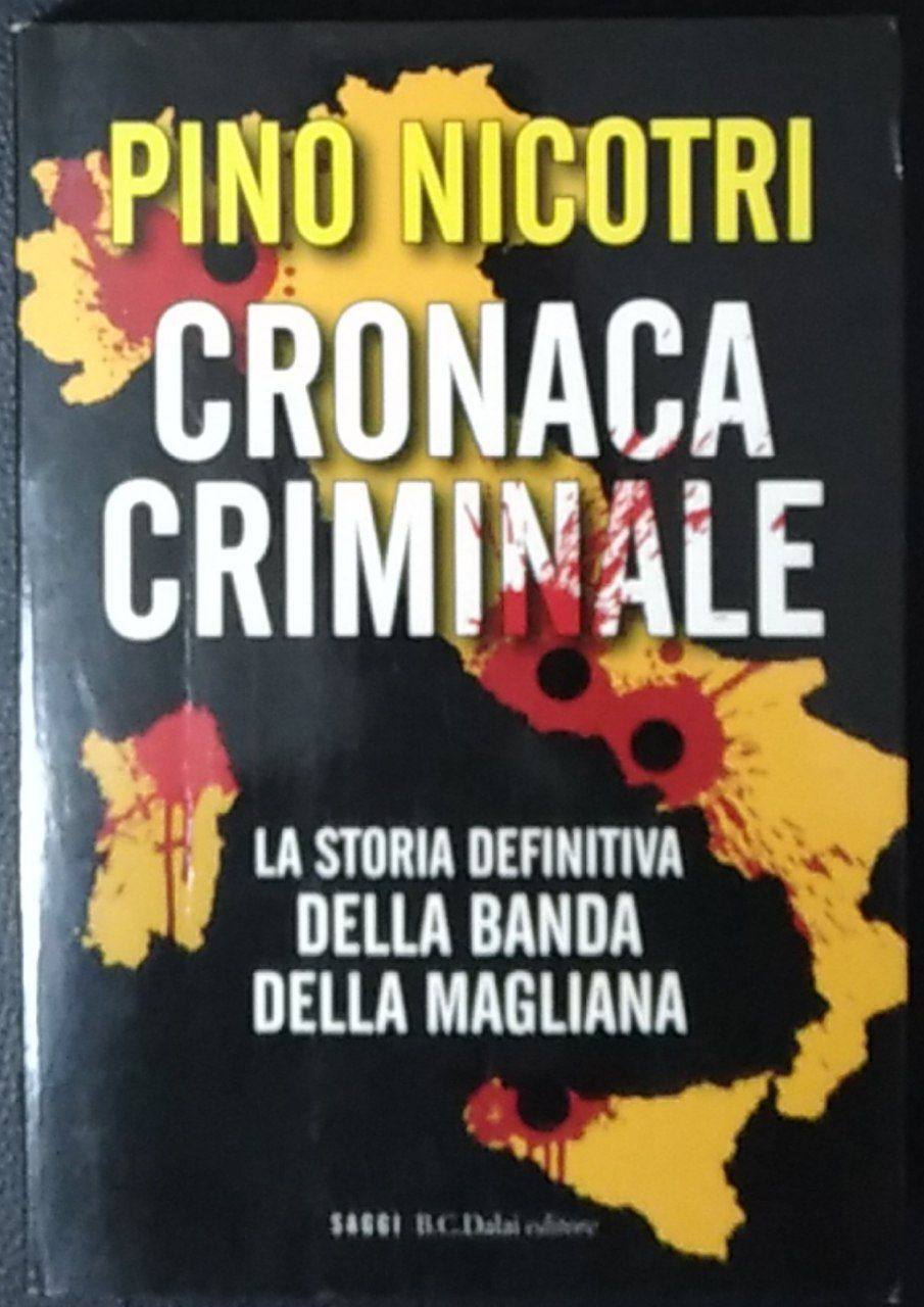 Cronaca criminale. La storia definitiva della banda della Magliana - copertina