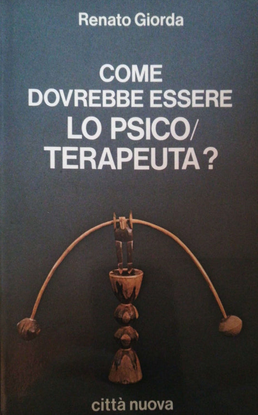 Come dovrebbe essere lo psicoterapeuta - copertina