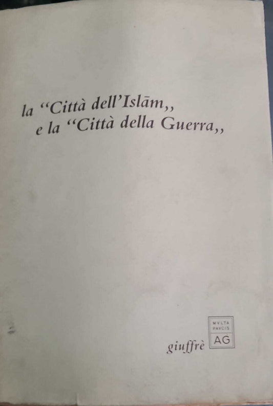 La "Città dell'Islam,, e la "Città della guerra,, - copertina