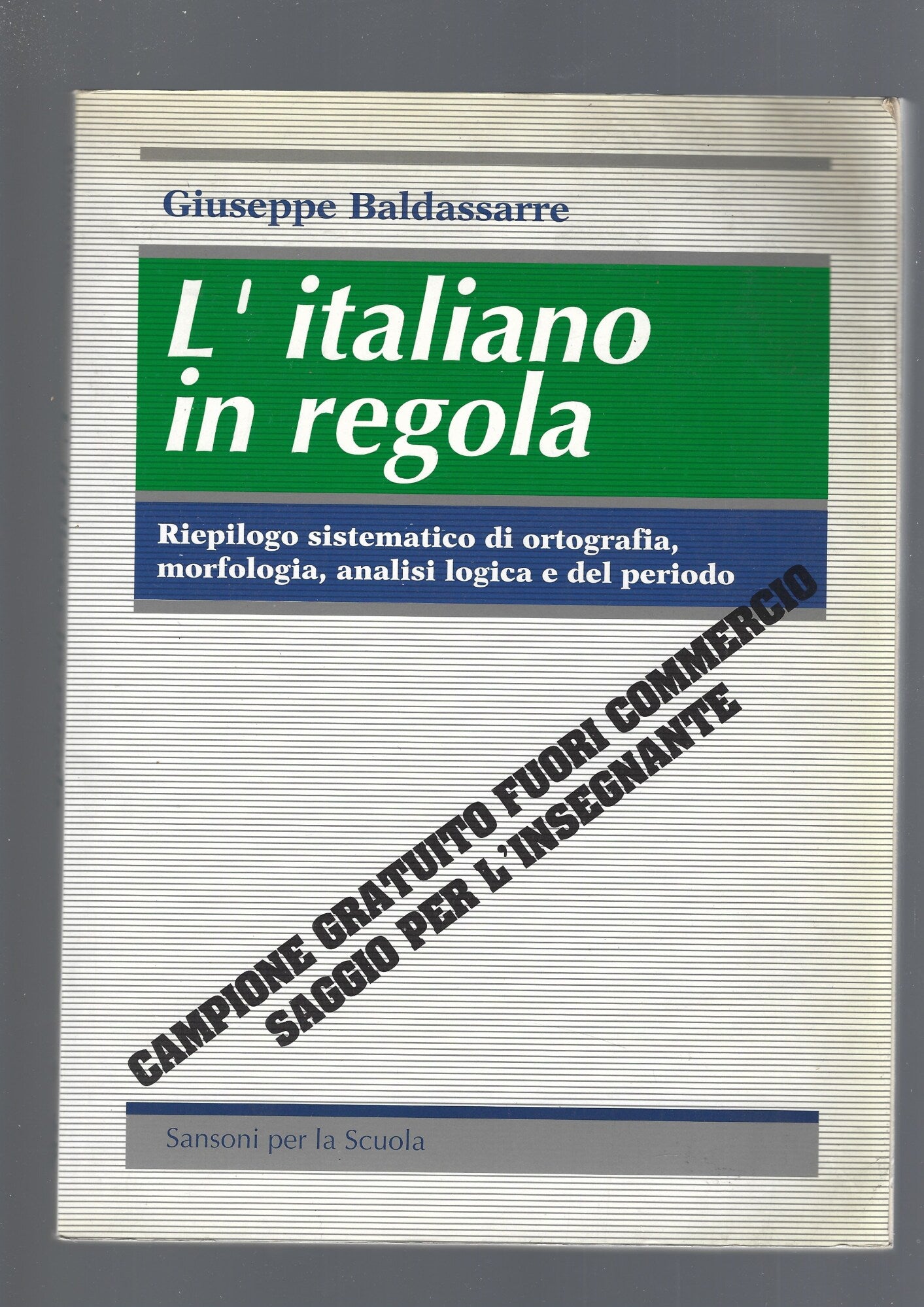 L' italiano in regola : riepilogo sistematico di ortografia, morfologia, analisi logica e del periodo - copertina
