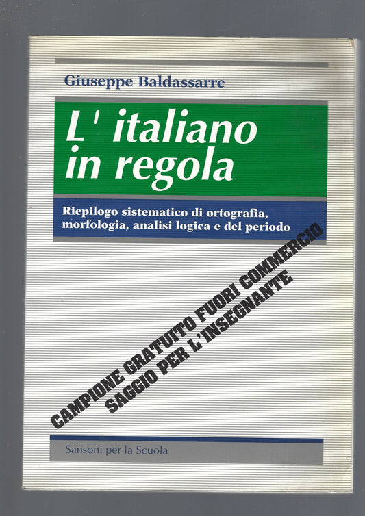 L' italiano in regola : riepilogo sistematico di ortografia, morfologia, analisi logica e del periodo - copertina