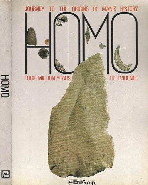 HOMO JOURNEY TO THE ORIGIN OF MAN' S HISTORY. FOUR MILLION YEARS OF EVIDENCE - copertina