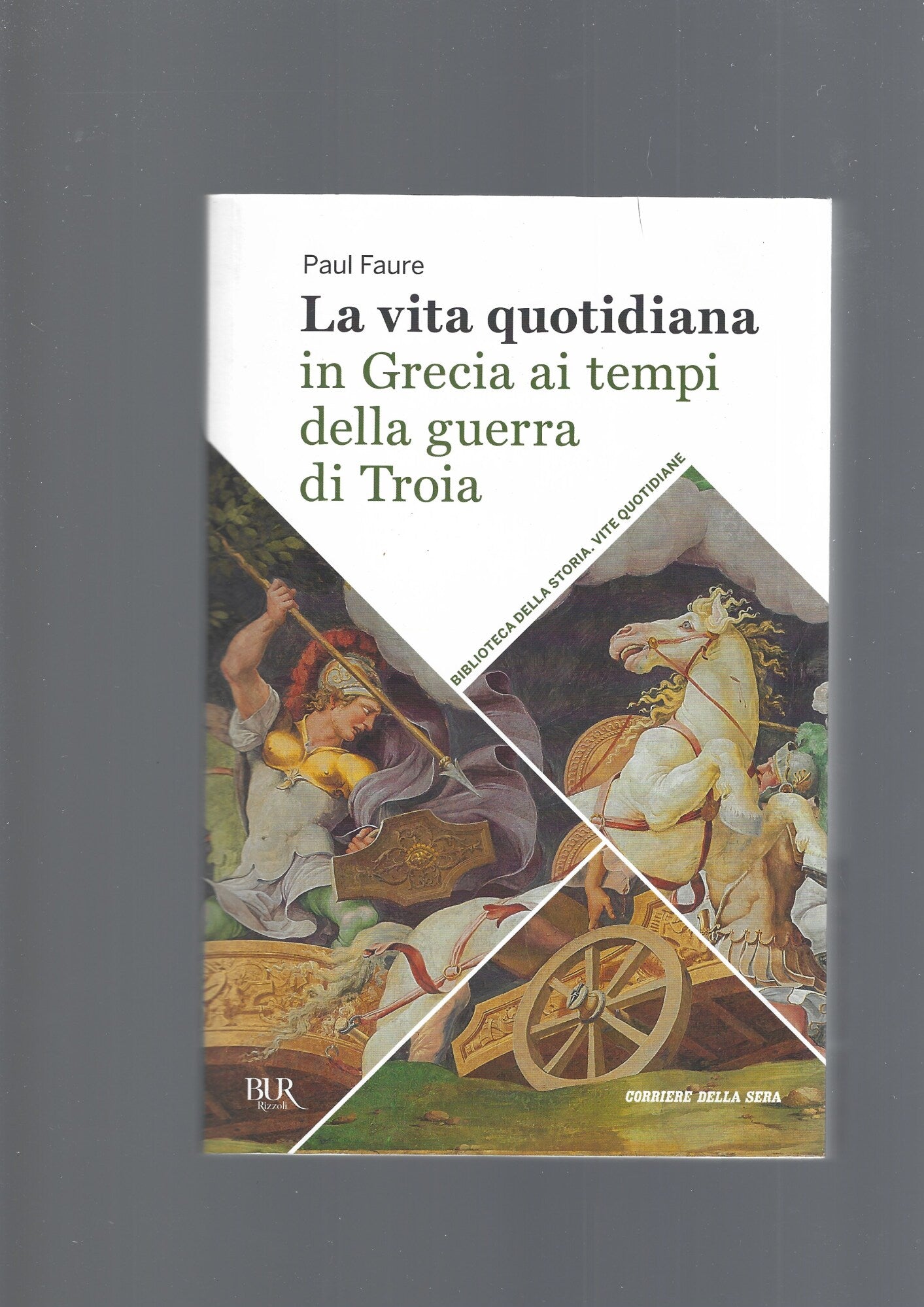 LA VITA QUOTIDIANA IN GRECIA AI TEMPI DELLA GUERRA DI TROIA - copertina