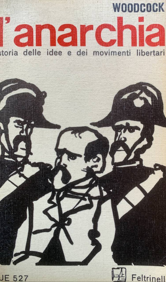 L'anarchia. Storia delle idee e dei movimenti libertari - copertina