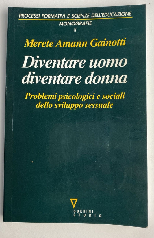 Diventare uomo, diventare donna. Problemi psicologici e sociali dello sviluppo sessuale - copertina