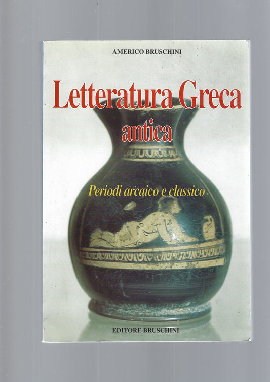 LETTERATURA GRECA ANTICA, PERIODO ARCAICO E CLASSICO - copertina