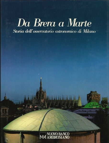 Da Brera a Marte. Storia dell'osservatorio astronomico di Milano - copertina