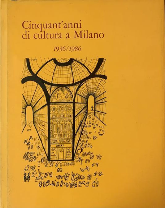 Cinquant'Anni Di Cultura A Milano. 1936-1986 - copertina