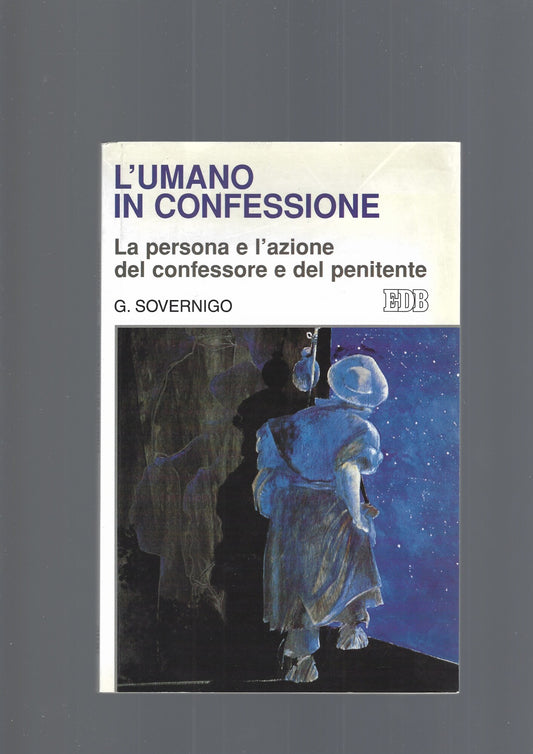 L'umano in confessione. La persona e l'azione del confessore e del penitente - copertina