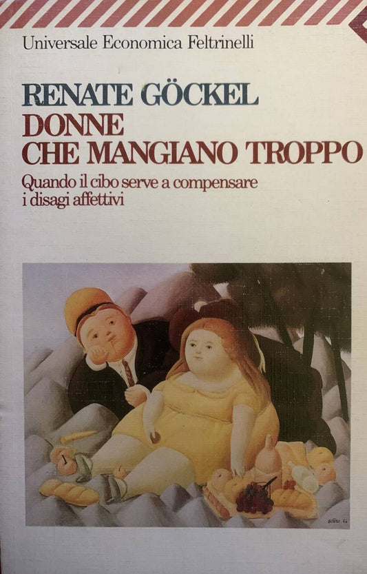 Donne che mangiano troppo. Quando il cibo serve a compensare i disagi affettivi - copertina