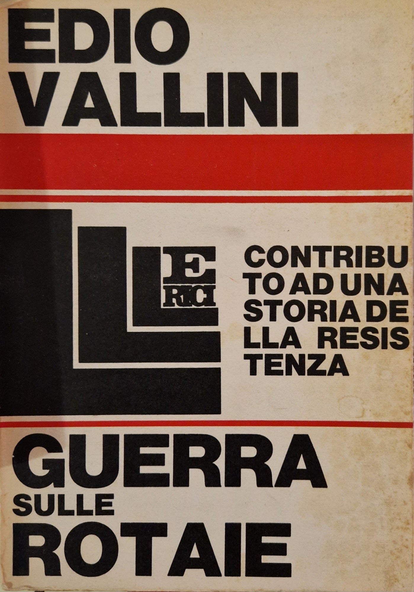 Guerra sulle rotaie. Contributo ad una storia della Resistenza - copertina