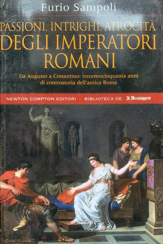 Passioni, intrighi, atrocità degli imperatori romani - copertina