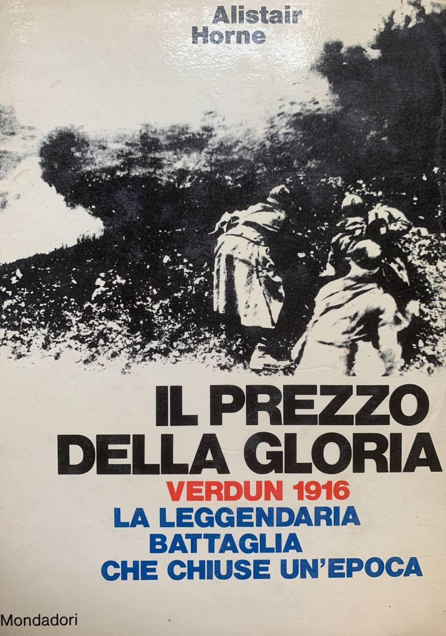 Il prezzo della gloria. Verdun 1916: la leggendaria battaglia che chiuse un'epoca - copertina
