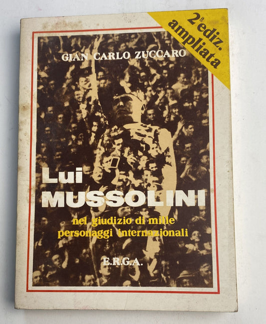 Lui. Mussolini nel giudizio di mille personaggi internazionali - copertina