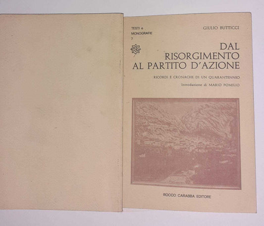 Dal Risorgimento al partito d'azione. Ricordi e cronache di un quarantennio - copertina