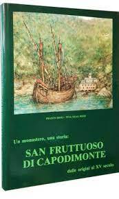 Un Monastero, Una Storia: San Fruttuoso Di Capodimonte - copertina