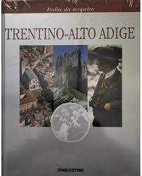 ITALIA DA SCOPRIRE TRENTINO ALTO ADIGE - copertina