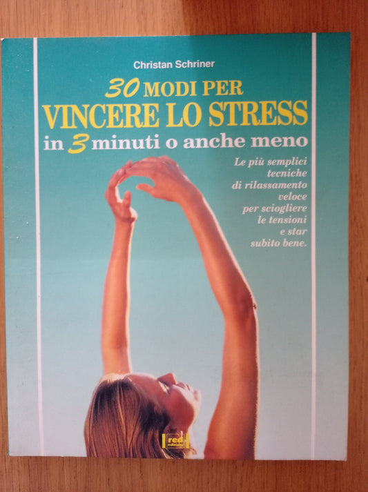 30 modi per vincere lo stress in tre minuti o anche meno - copertina