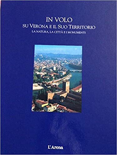 In Volo Su Verona E Il Territorio La Natura - copertina